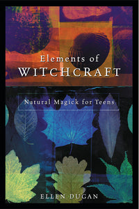 Elements of Witchcraft by Ellen Dugan