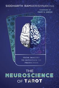 The Neuroscience of Tarot by Sidddharth Ramakrishn