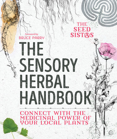 The Sensory Herbal Handbook by Fiona Heckels, Karen Lawton, Belle Benfield