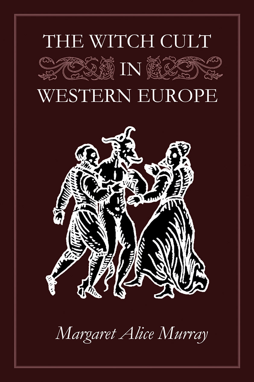 The Witch Cult In Western Europe by Margaret Alice Murray