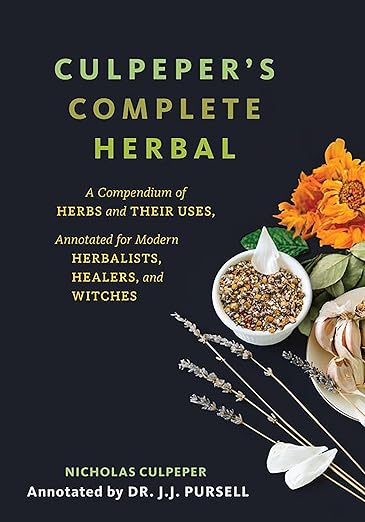 Culpeper's Complete Herbal by Nicholas Culpeper, annotated by Dr. JJ Pursell
