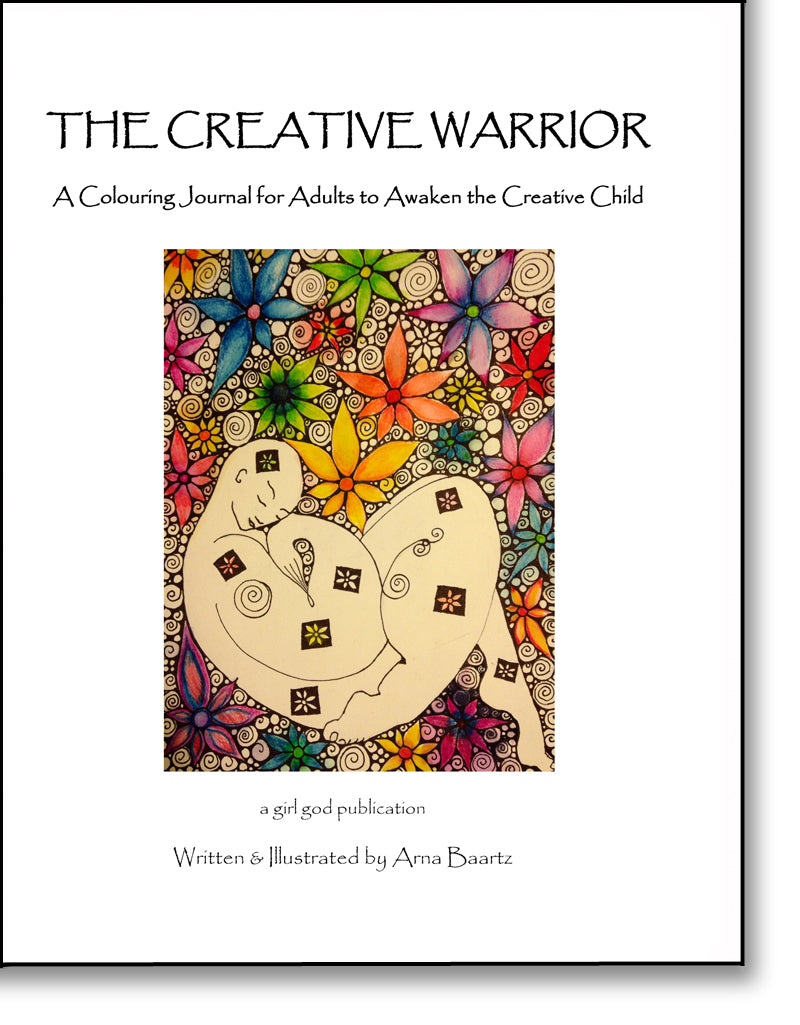 The Creative Warrior By Arna Baartz