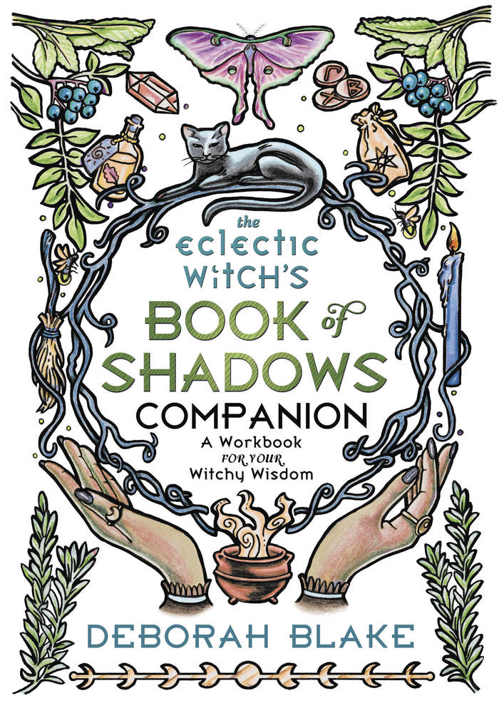 The Eclectic Witch's Book of Shadows Companion by Deborah Blake