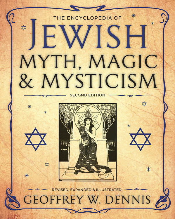 The Encyclopedia of Jewish Myth, Magic & Mysticism by Geoffrey W. Dennis