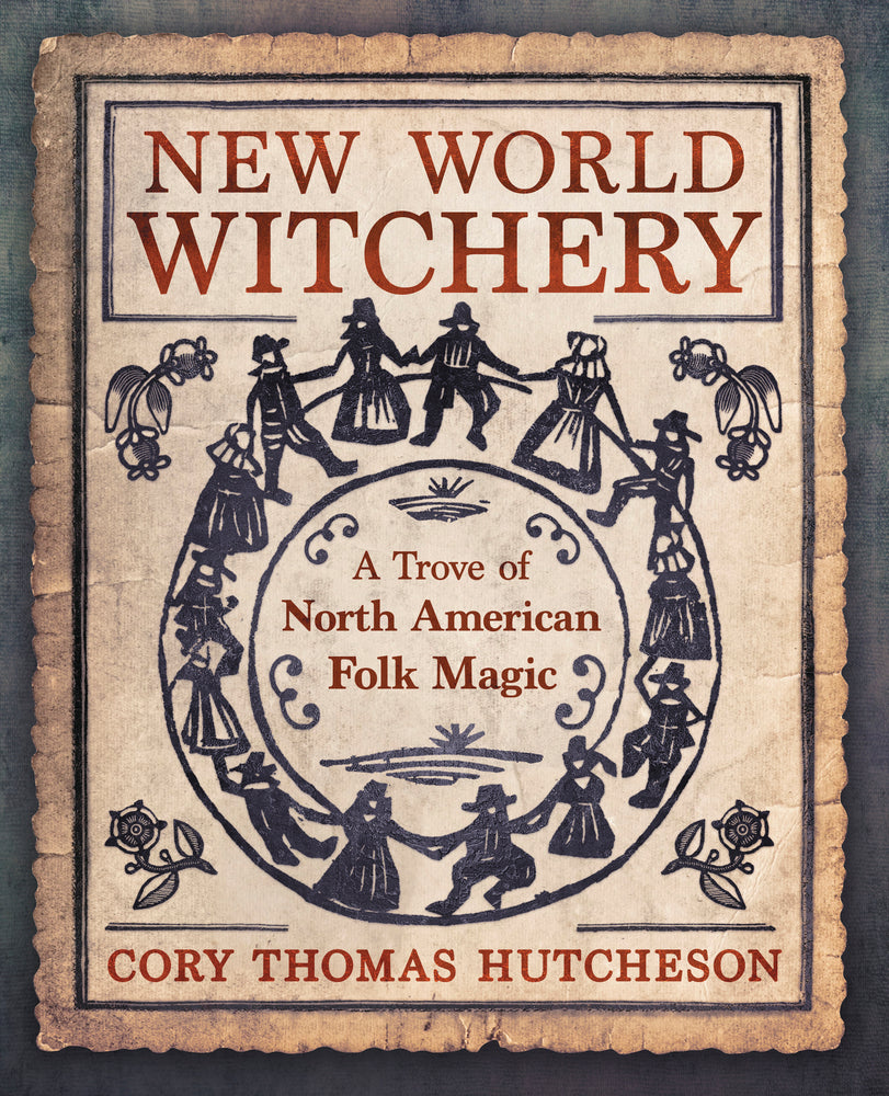 New World Witchery by Cory Thomas Hutcheso