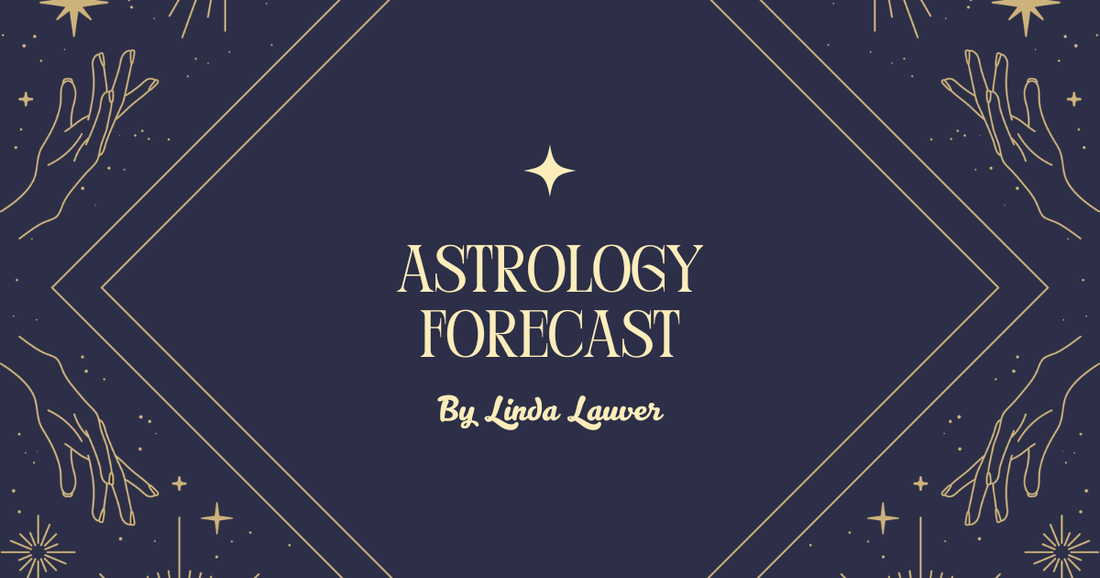 Astrology Forecast by Linda Lauver