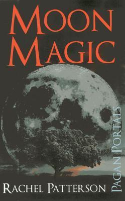 Moon Magic by Rachel Patterson - Pagan Portals