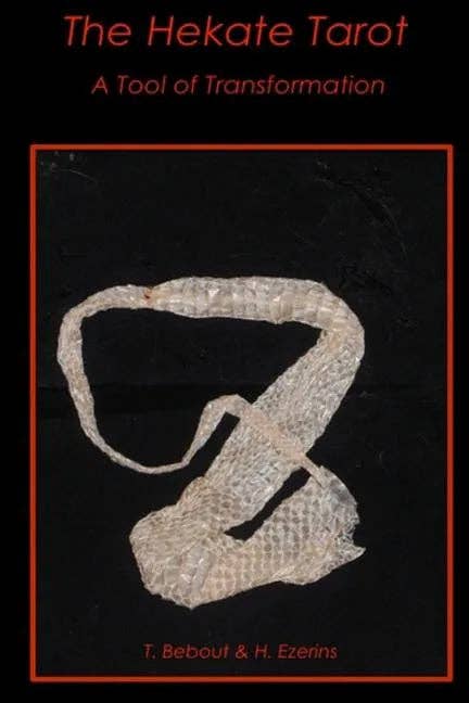 The Hekate Tarot: A Tool of Transformation by Tinnekke Bebout And Hope Ezerins