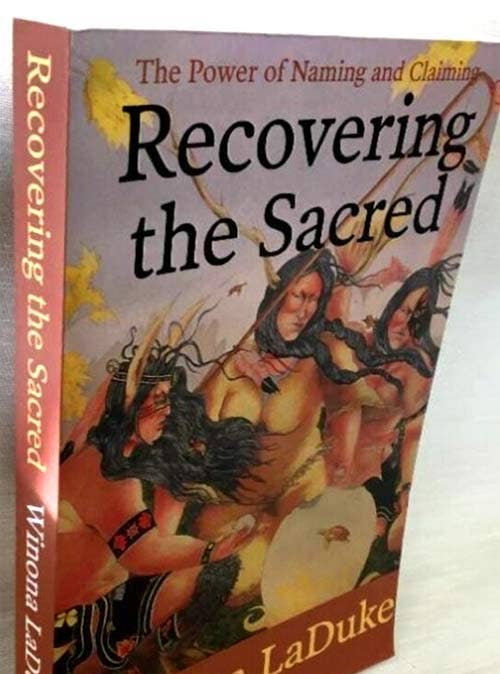 Recovering the Sacred by Winona LaDuke