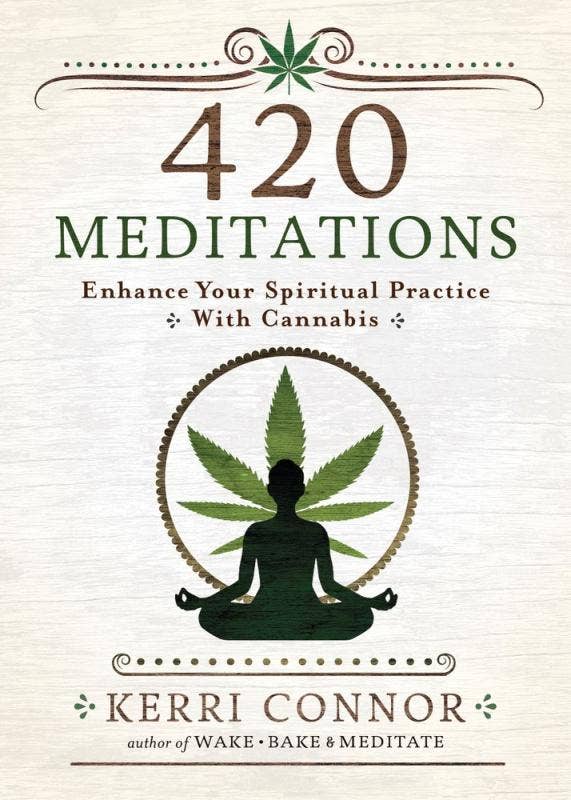 420 Meditations: Enhance Your Spiritual Practice By Kerri Connor