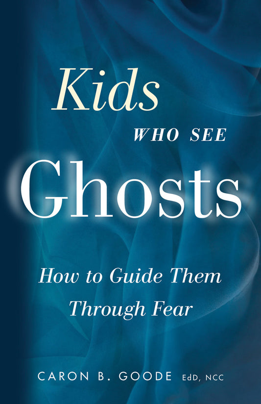Kids Who See Ghosts by Caron B. Goode
