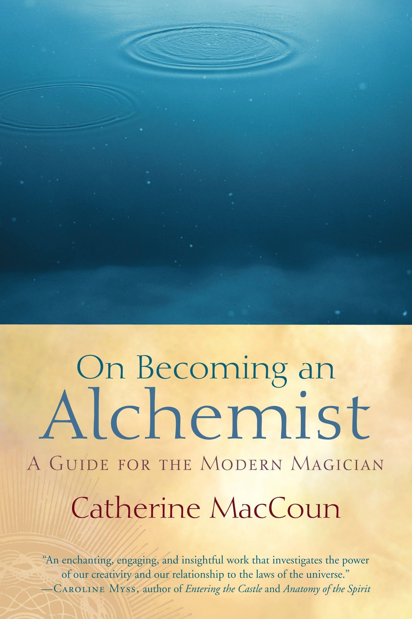 On Becoming an Alchemist By Catherine MacCoun