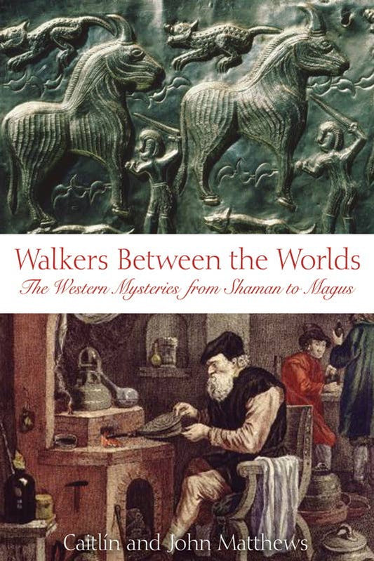 Walkers Between the Worlds by Caitlín Matthews