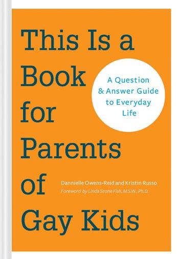 This is a Book for Parents of Gay Kids by Dan Owen-Reid & Kristin Russo