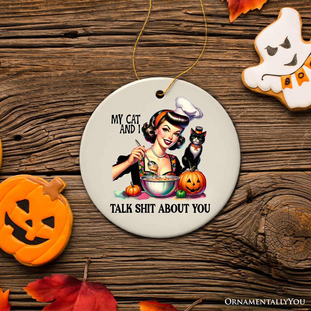 My Cat and I Talk Shit About You Ornament