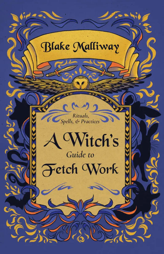 A Witch's Guide to Fetch Work by Blake Malliway