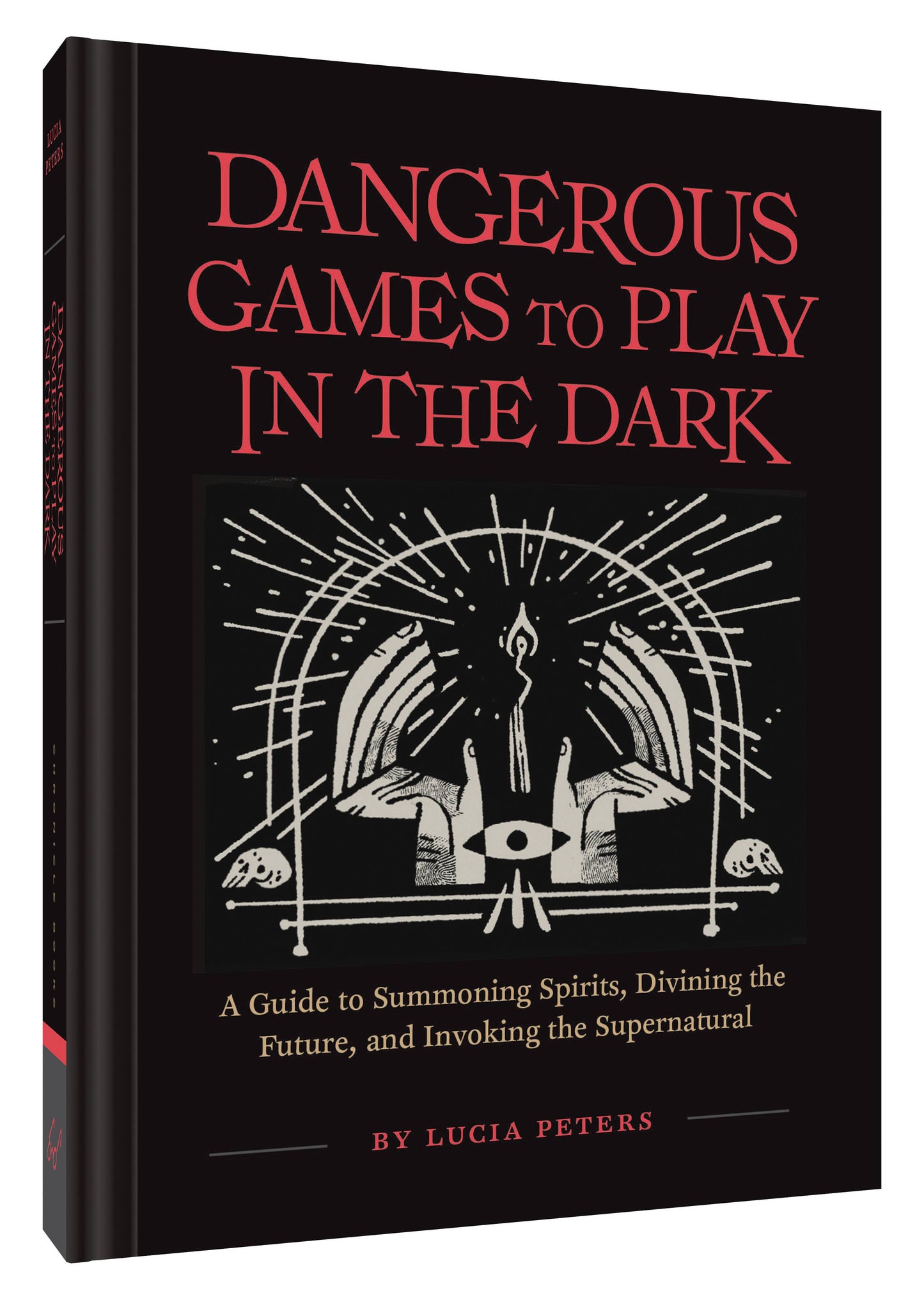 Dangerous Games to Play in the Dark by Lucia Peters