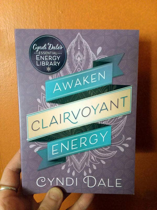 Awaken Clairvoyant Energy By Cyndi Dale