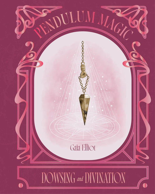 Pendulum Magic by Gaia Elliot