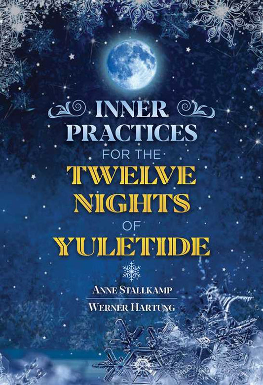 Inner Practices for the Twelve Nights of Yuletide by Anne Stallkamp