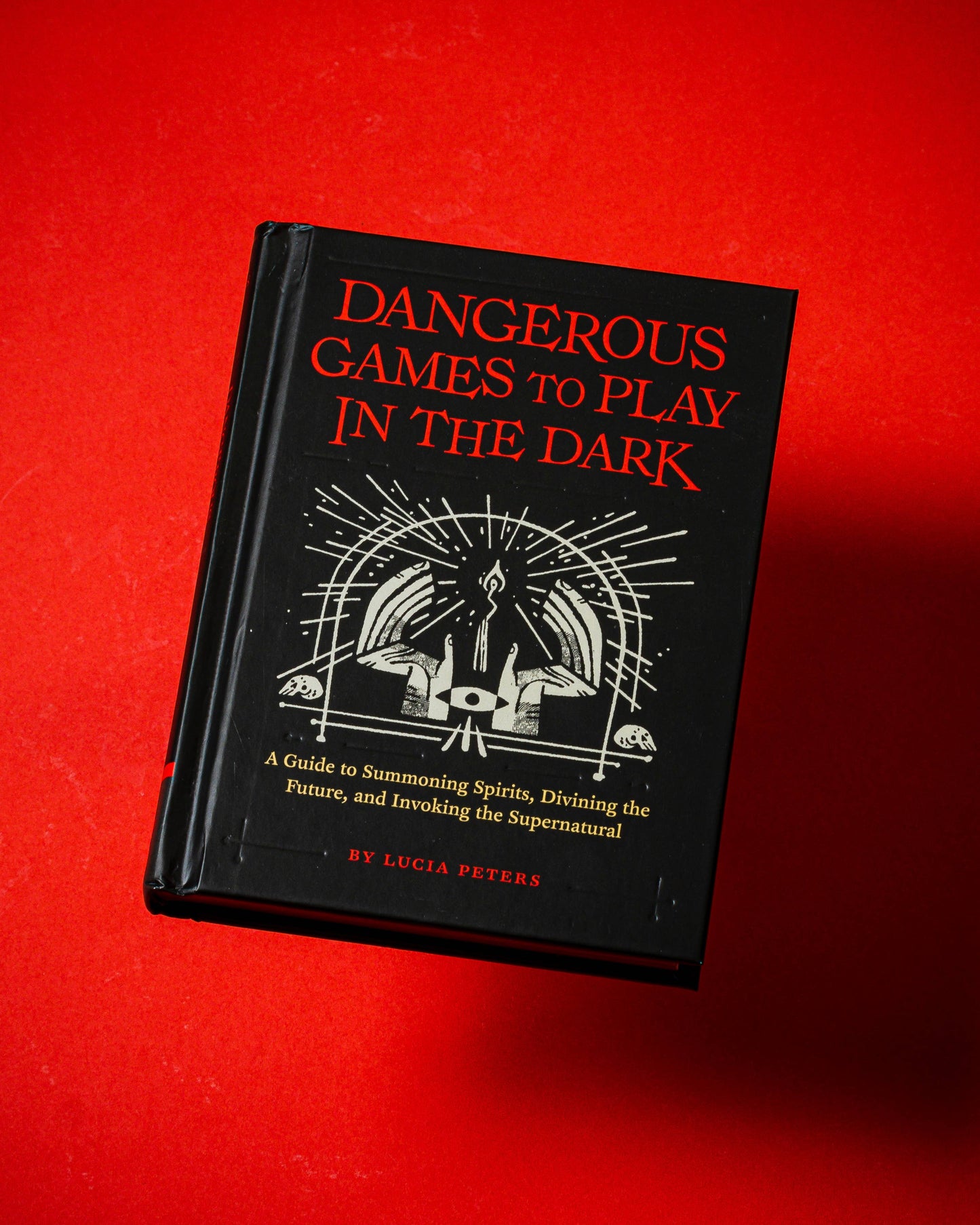 Dangerous Games to Play in the Dark by Lucia Peters