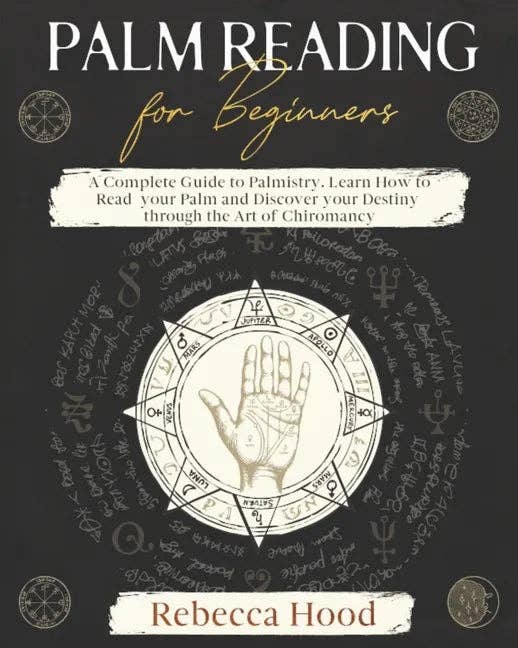 Palm Reading for Beginners by Rebecca Hood