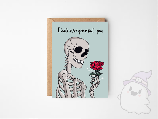 "I hate everyone but you" Skeleton Greeting Card