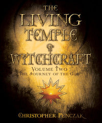 The Living Temple of Witchcraft Volume Two By Christopher Penzak