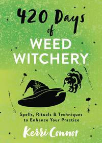 420 Days of Weed Witchery by Kerri Connor
