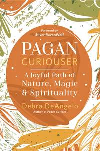 Pagan Curiouser by Debra DeAngelo