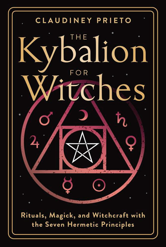 The Kybalion for Witches by Claudiney Prieto