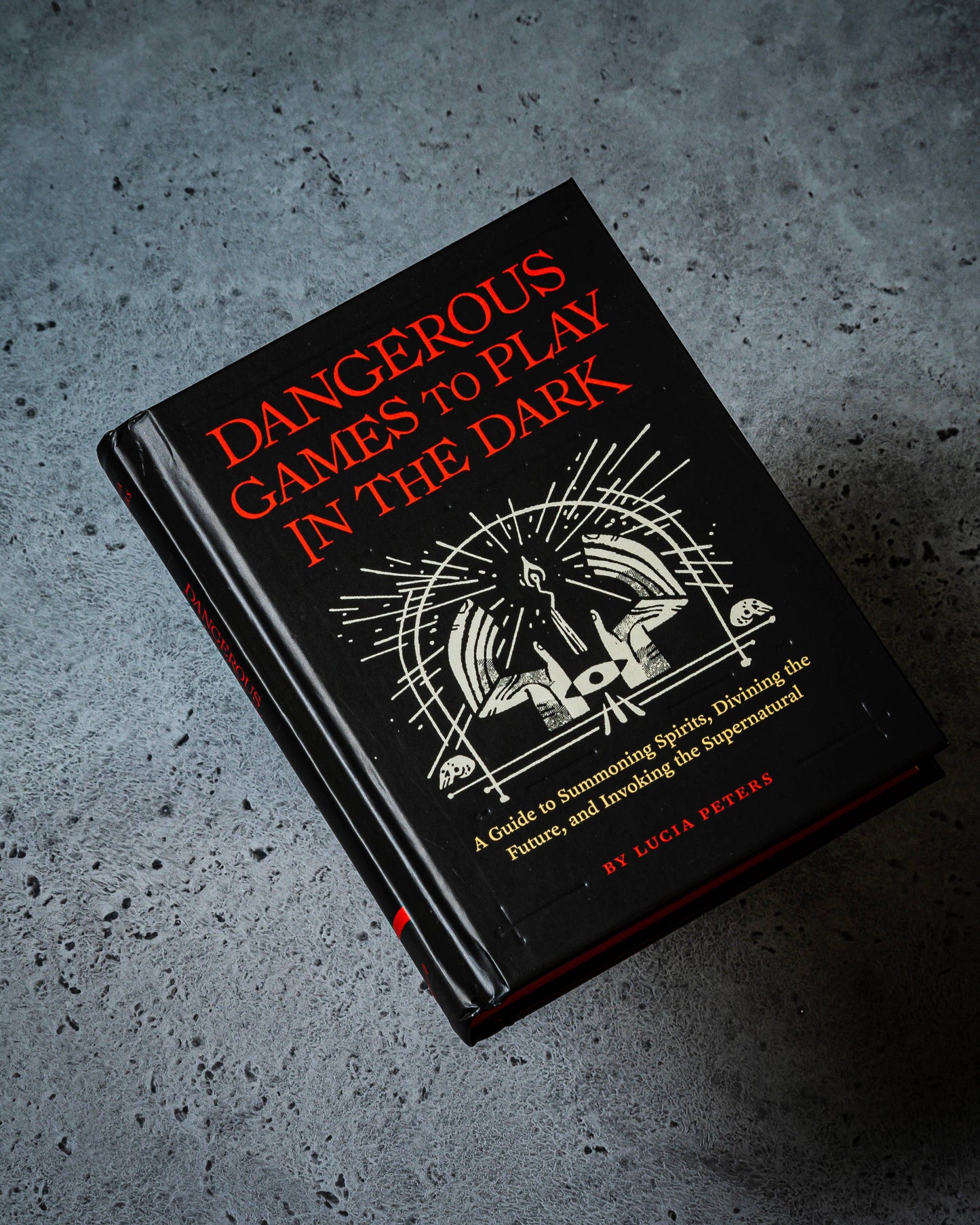 Dangerous Games to Play in the Dark by Lucia Peters