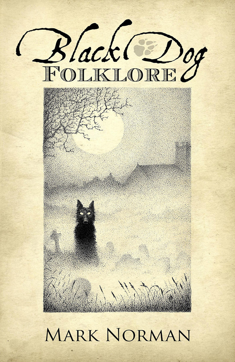 Black Dog Folklore by Mark Norman