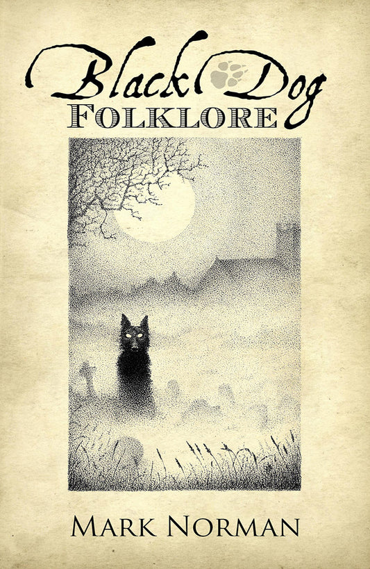Black Dog Folklore by Mark Norman