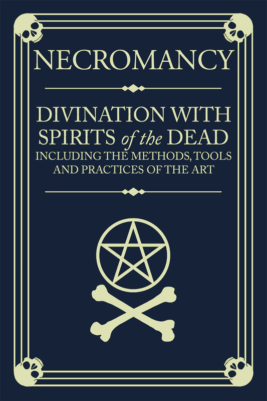 Necromancy – Divination with Spirits of the Dead by Oscar Tusk