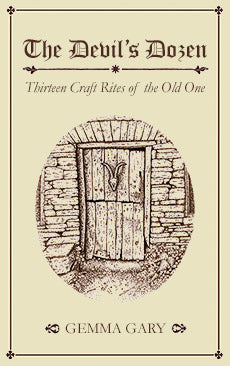 The Devil’s Dozen - Thirteen Craft Rites of The Old One - Expanded Edition Gemma Gary - Paperback Edition