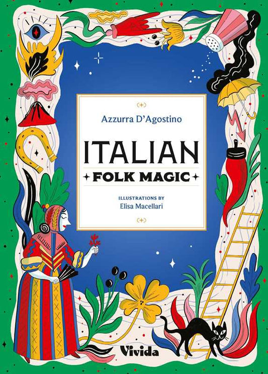 Italian Folk Magic by Azzurra D'Agostino