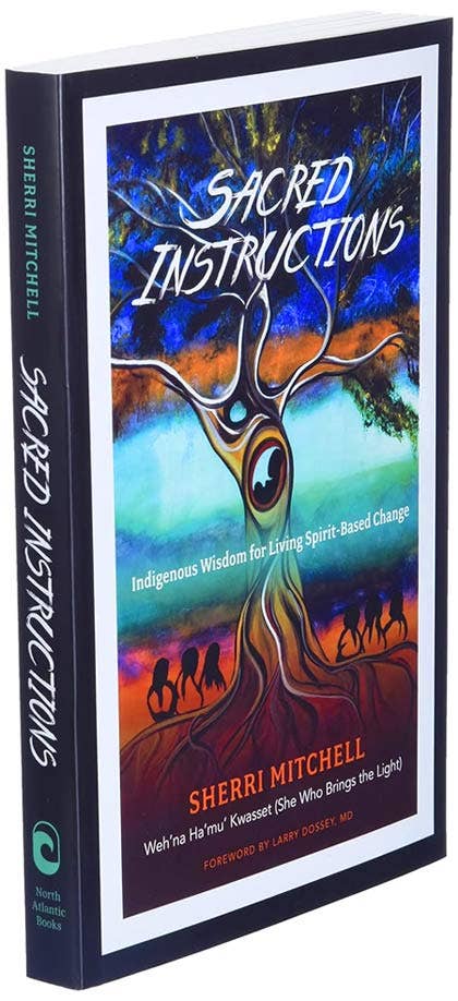 Sacred Instructions: Indigenous Wisdom, by Sherri Mitchell