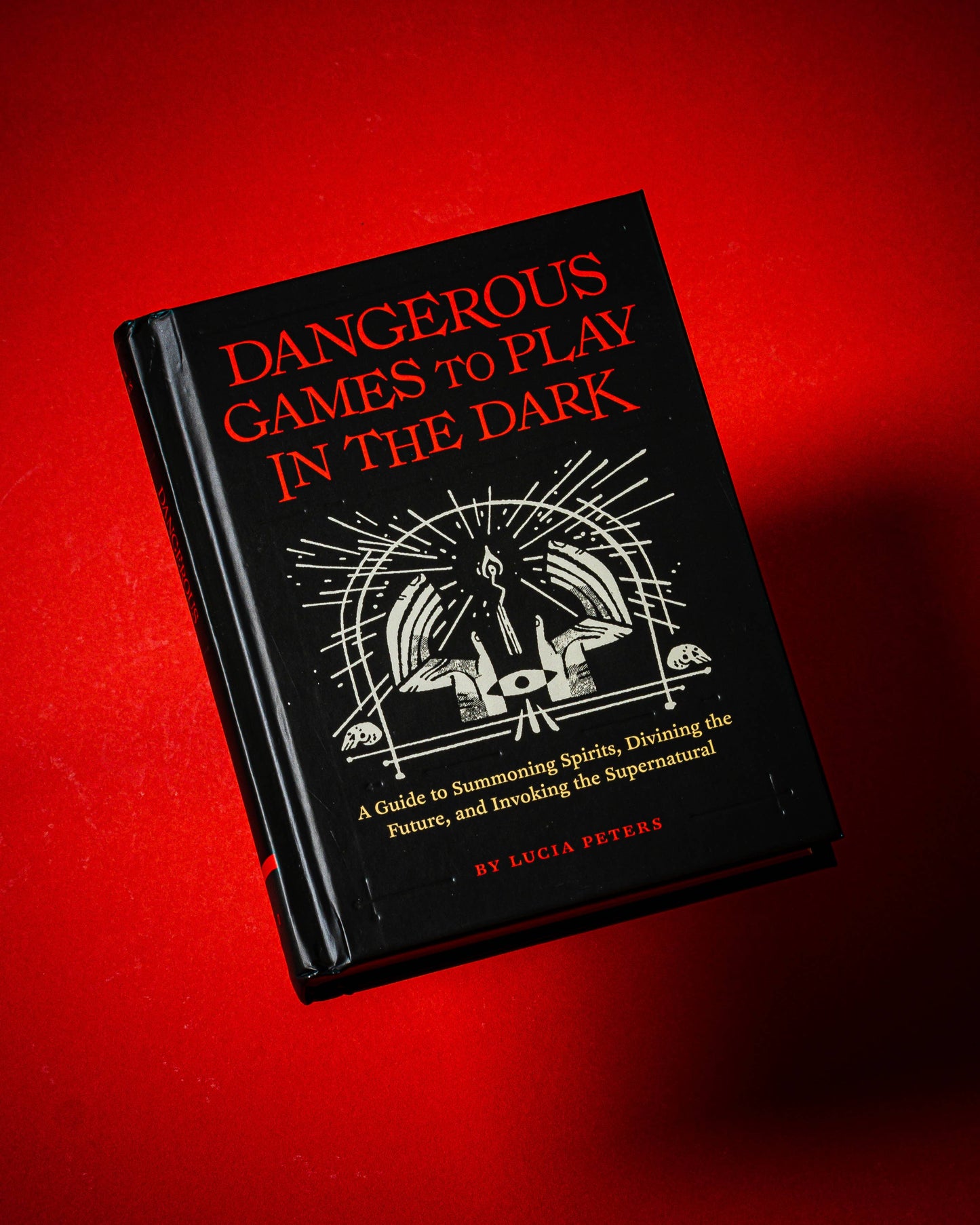Dangerous Games to Play in the Dark by Lucia Peters