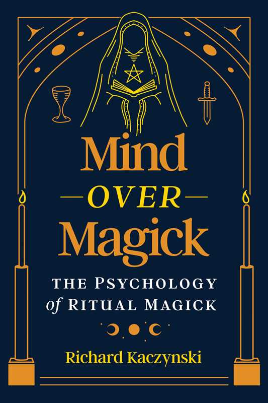 Mind over Magick by Richard Kaczynski