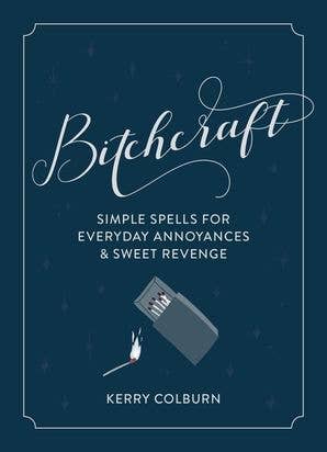 Bitchcraft by Kerry Colburn