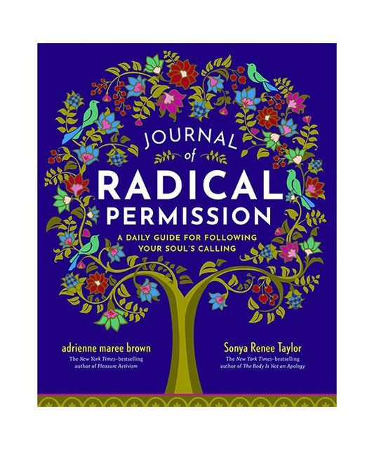 Journal of Radical Permission by adrienne maree brown & Sonya Renee Taylor