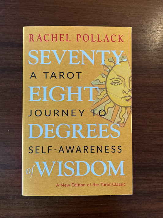 Seventy-Eight Degrees of Wisdom by Rachel Pollack