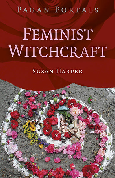 Feminist Witchcraft by Susan Harper - Pagan Portals