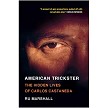 American Trickster: The Hidden Lives of Carlos Castaneda, by Ru Marshall